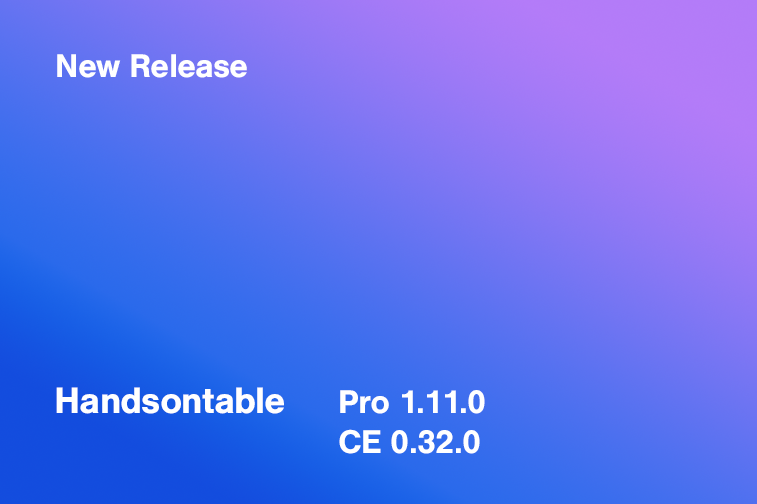 Handsontable Pro 1.11.0 (CE 0.32.0) released