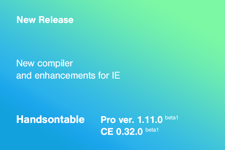 New compiler and enhancements for IE – Handsontable Pro 1.11.0-beta1 (CE 0.32.0-beta1)