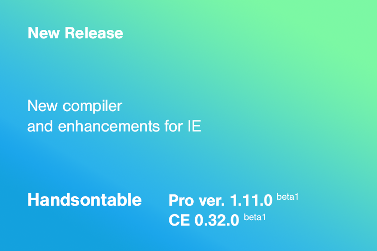 New compiler and enhancements for IE - Handsontable Pro 1.11.0-beta1 (CE 0.32.0-beta1)