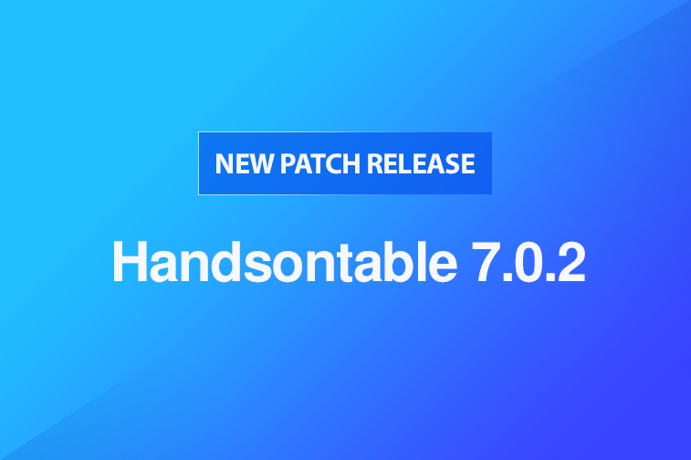 Handsontable 7.0.2 released