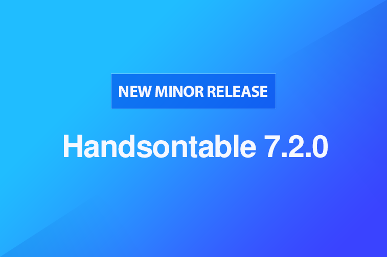 Handsontable 7.2.0 released