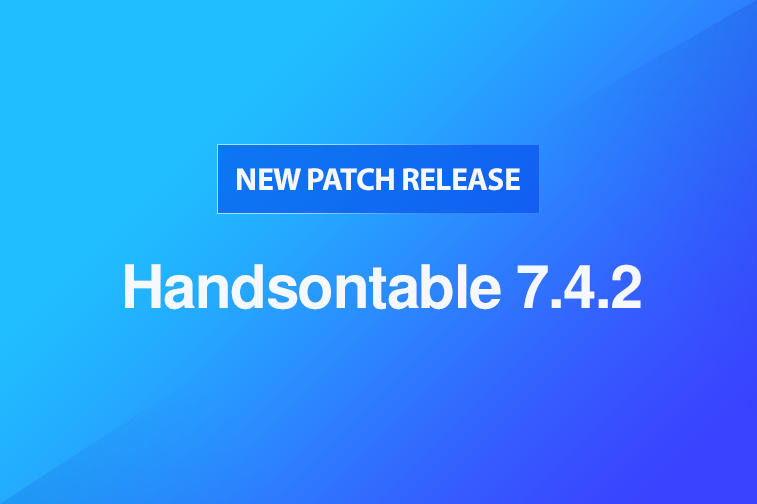 Handsontable 7.4.2 released